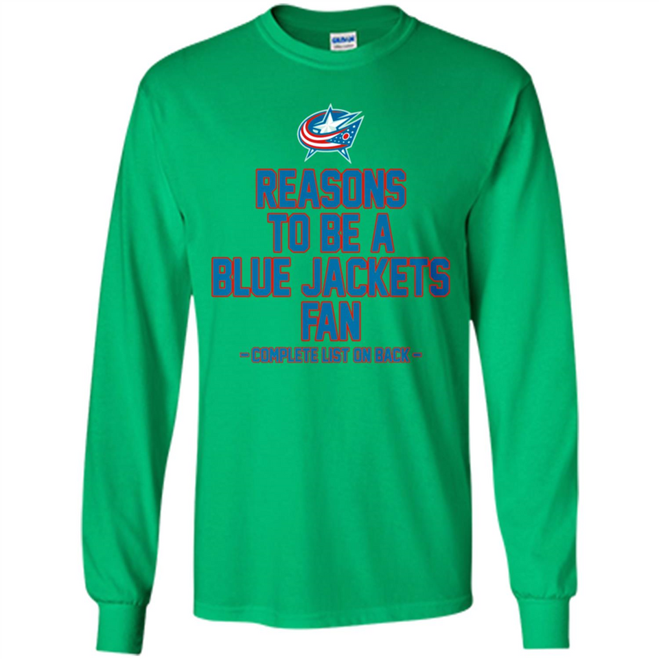 Reasons to be a Columbus Blue Jackets Fan Complete List on Back - Long Sleeve T-Shirt