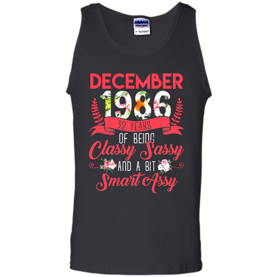 December 1986 32 Years Of Being Classy Sassy - Tank Top