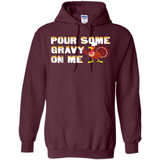 Pour Some Gravy On Me Funny Turkey Thanksgiving
