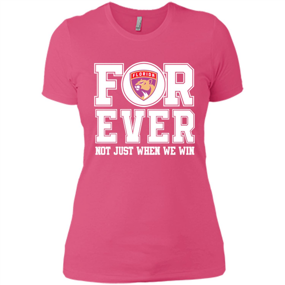 Florida Panthers Forever For ever not just when we win - Ladies' Boyfriend T-Shirt