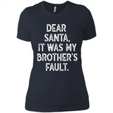 Christmas Shirt - Dear Santa It Was My Brother's Fault - Ladies' Boyfriend T-Shirt