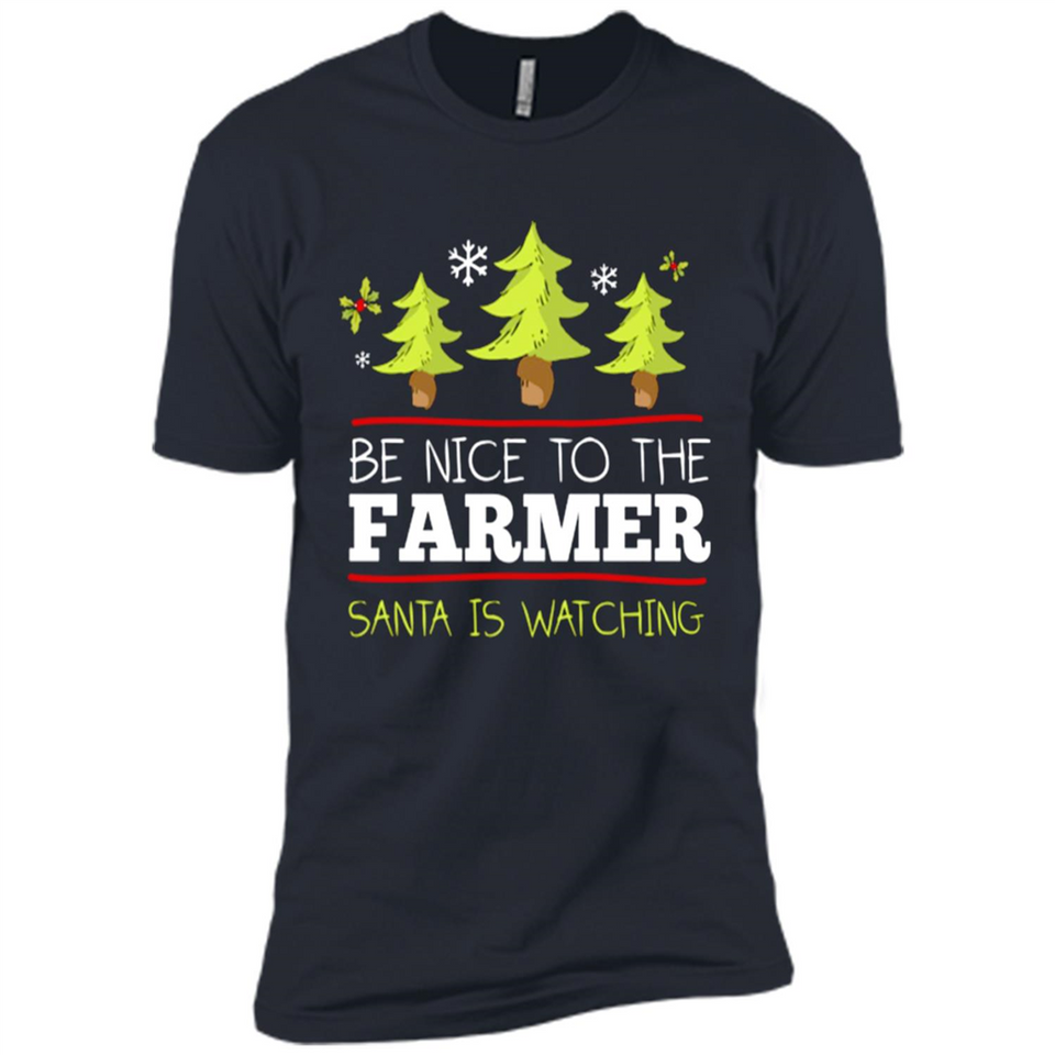 Be Nice to Farmer Santa Watching Christmas - Premium Short Sleeve T-Shirt