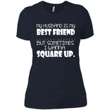 My Husband Is My Best Friend But Sometimes I Wanna Square Up - Ladies' Boyfriend T-Shirt