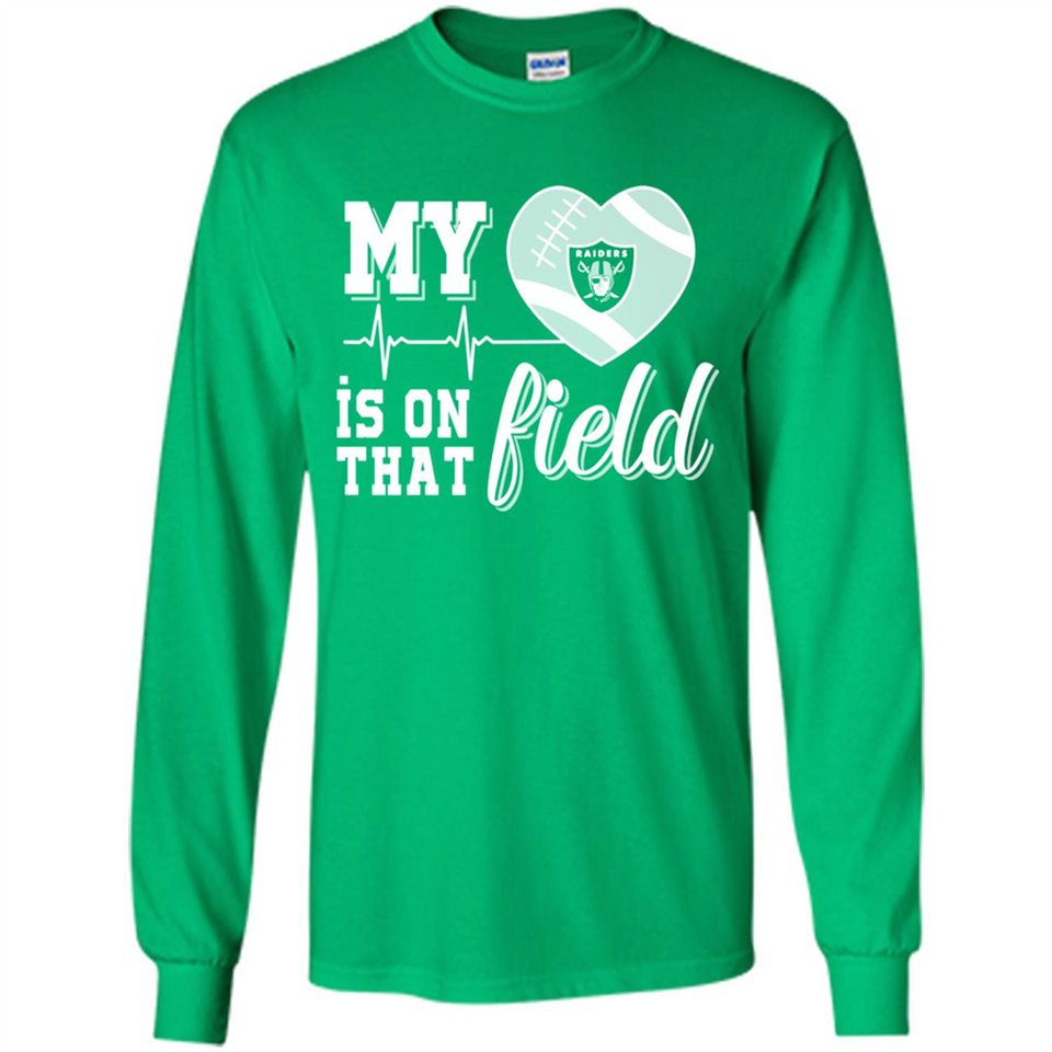 Oakland Raiders Football My Heart is on that Field - Long Sleeve T-Shirt