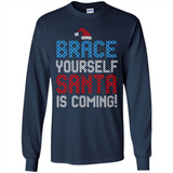 Brace Yourself Santa is coming Christmas - Long Sleeve T-Shirt