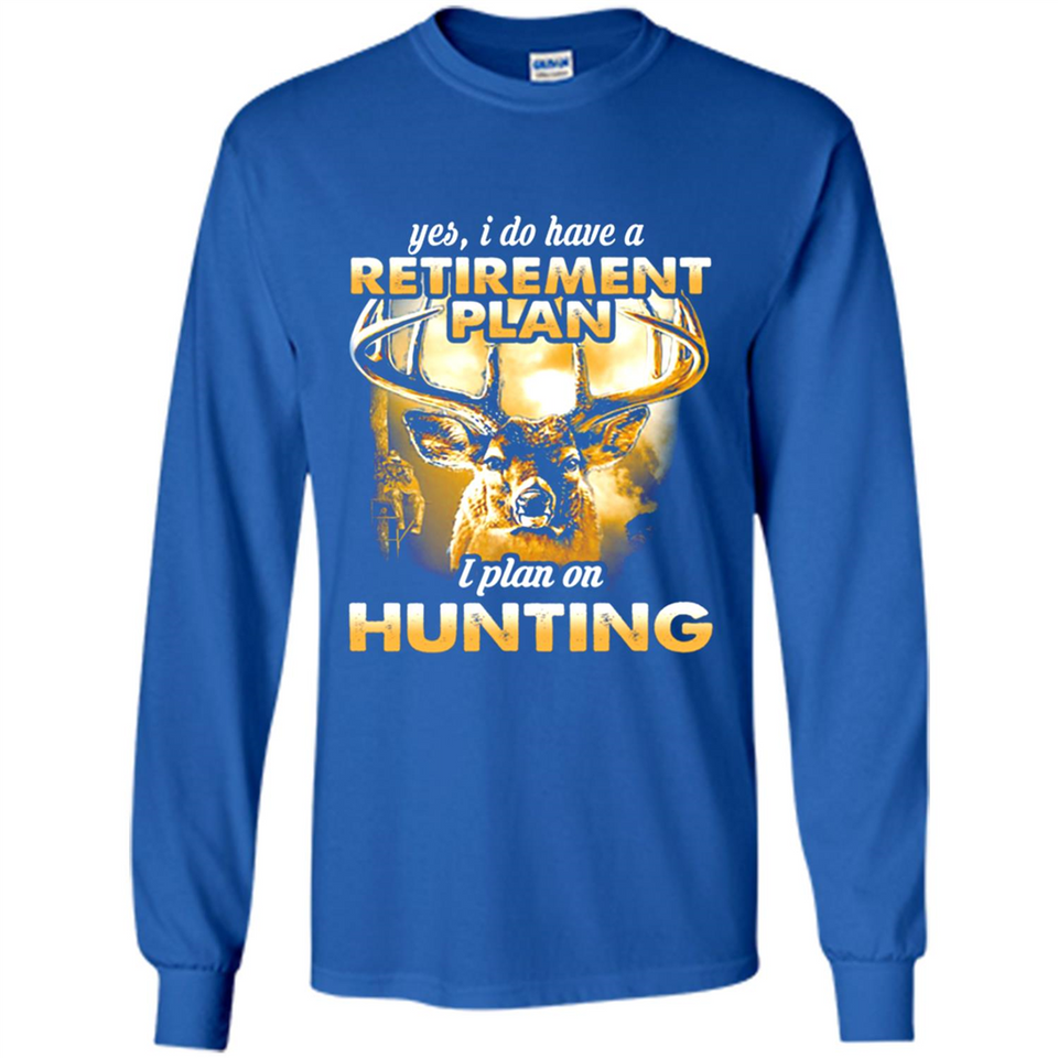 Yes I Do Have A Retirement Plan I Plan On Hunting Christmas PINGPONG