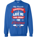 My Favorite Daughter Gave Me This Shirt For Christmas Gift - Sweatshirt