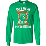 Don't Ask Me Why I'm A Philadelphia Flyers Fan Ask Yourself
