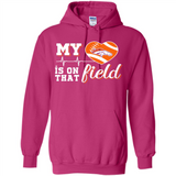 Denver Broncos Football My Heart is on that Field - Hoodie