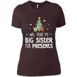 Will Trade My Big Sister For Presents Christmas - Ladies' Boyfriend T-Shirt