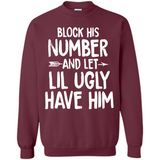 Block His Number and Let Lil Ugly have Him - Sweatshirt