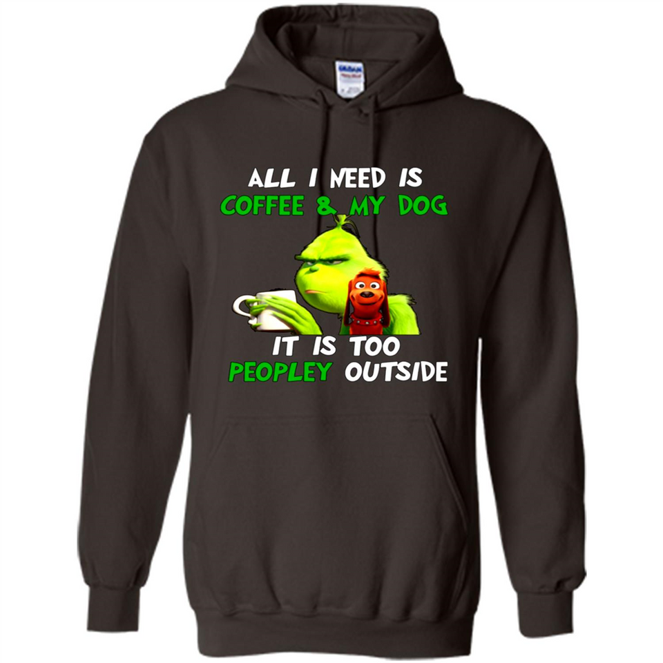 The Grinch - All I Need Is Coffee & My Dog It Is Too Peopley Outside