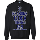 Reasons to be a Detroit Tigers Fan Complete List on Back - Sweatshirt