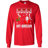 I Got My Eye On You Jay-quellin - Long Sleeve T-Shirt