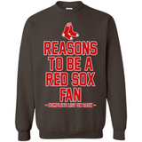 Reasons to be a Boston Red Sox Fan Complete List on Back - Sweatshirt