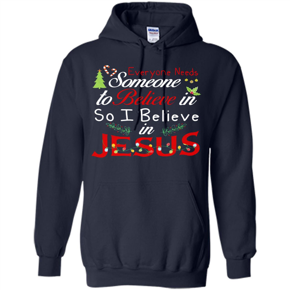 Everyone Need Someone To Believe in So Believe In Jesus Christmas