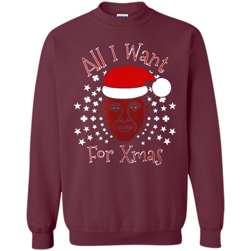 Obama All I Want For Xmas T Shirt PINGPONG - Sweatshirt