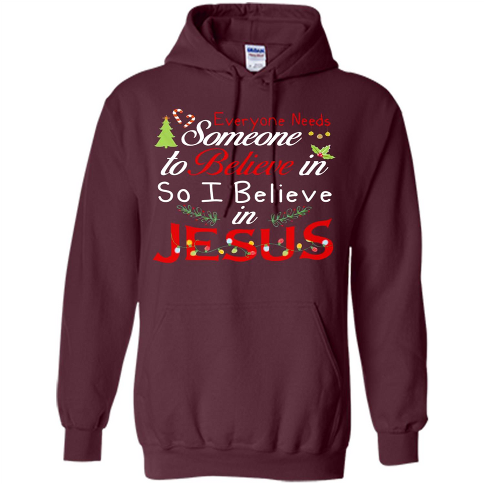 Everyone Need Someone To Believe in So Believe In Jesus Christmas
