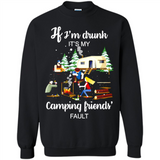 If I'm drunk It's my camping friends fault
