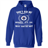 Don't Ask Me Why I'm A Winnipeg Jets Fan Ask Yourself