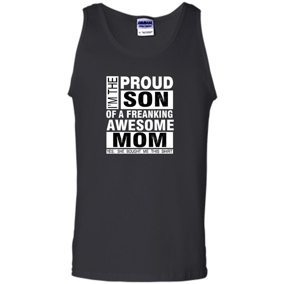 PROUD SON OF A FREAKING AWESOME MOM