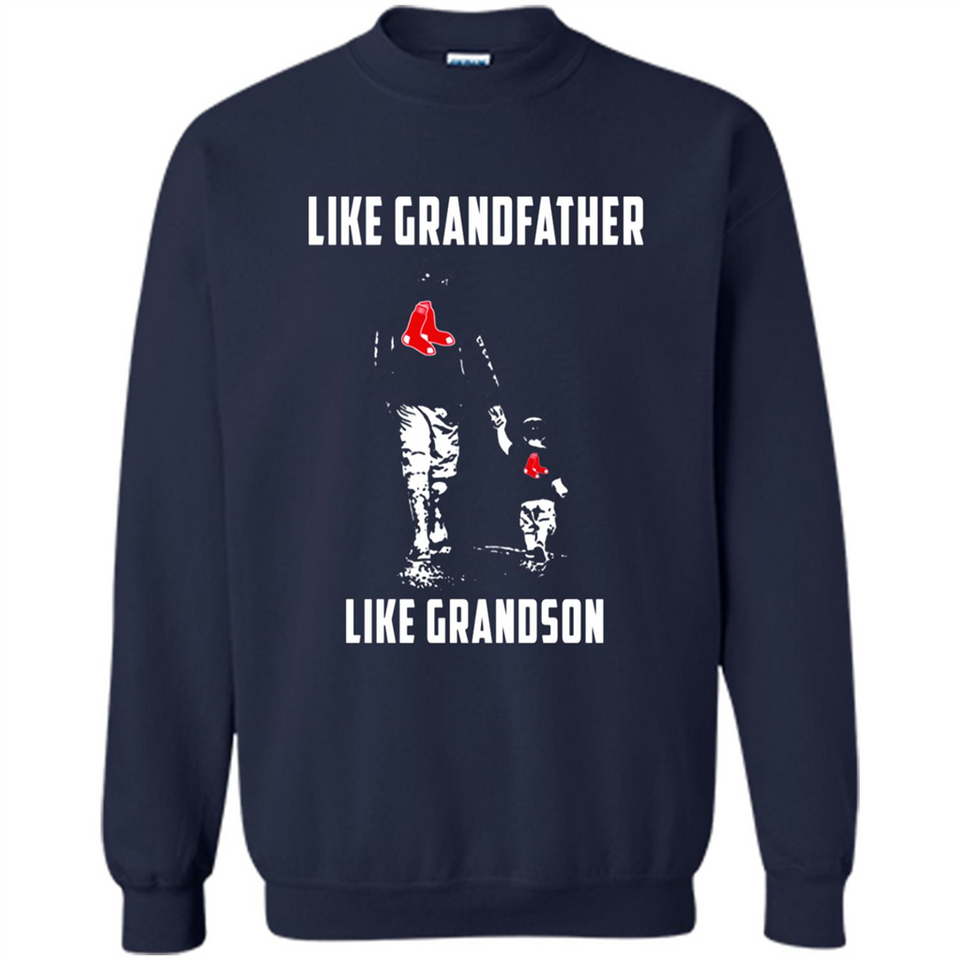 Boston Red Sox GrandFather Like GrandSon - Sweatshirt