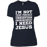 I'm The One That Known I Need Jesus - Ladies' Boyfriend T-Shirt