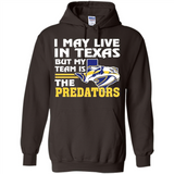 I May Live In Texas But My Team Is The Predators - Hoodie