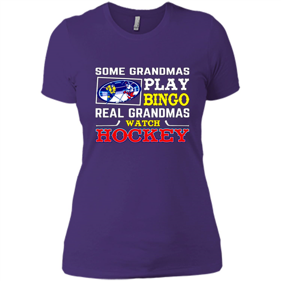 Some Grandmas Play Bingo Real Grandmas Watch Hockey