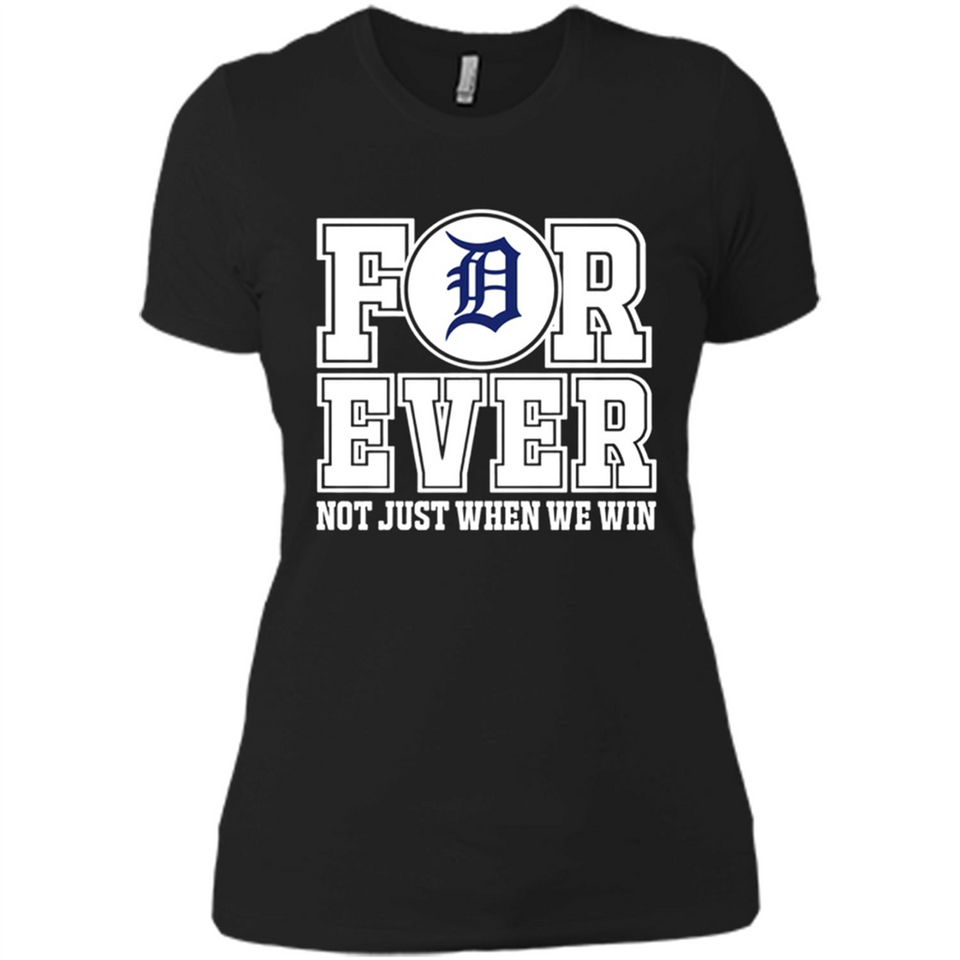 Detroit Tigers Forever For ever not just when we win - Ladies' Boyfriend T-Shirt