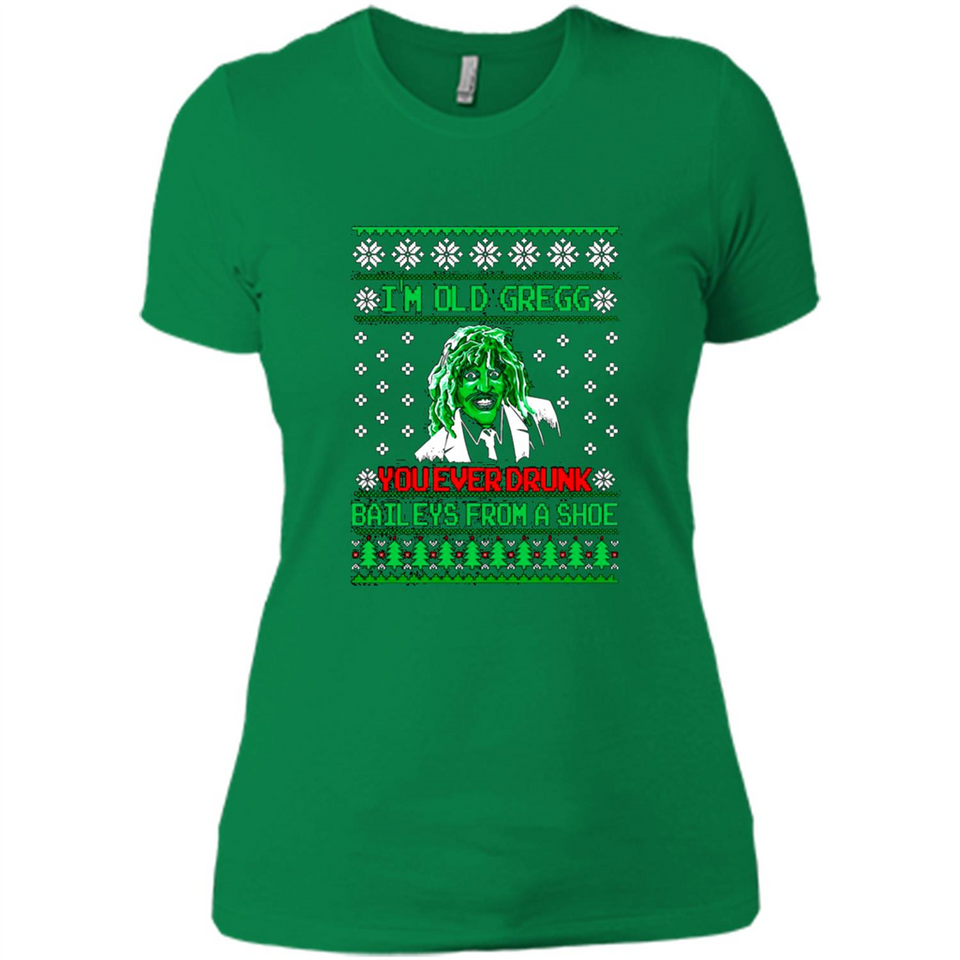 I'm old Gregg you ever drunk baileys from a shoe Christmas sweater PINGPONG