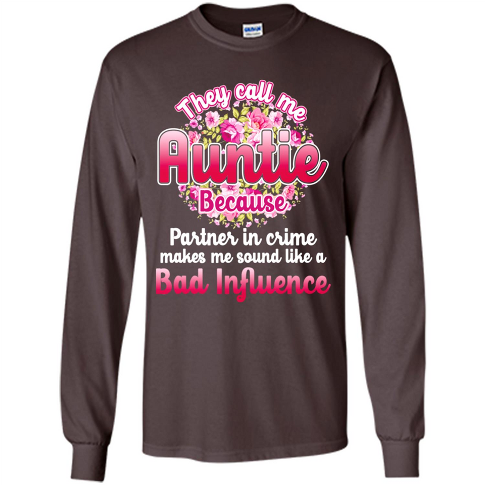 They Call Me Auntie Flower - Long Sleeve T-Shirt
