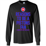 Reasons to be a Detroit Pistons Fan Complete List on Back - Long Sleeve T-Shirt