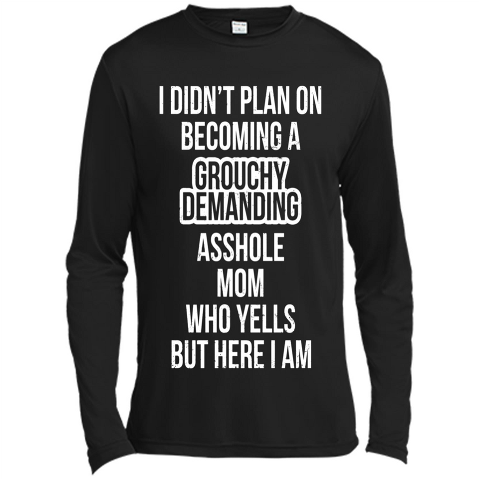 I Didn't Plan on Becoming a Grouchy Demanding