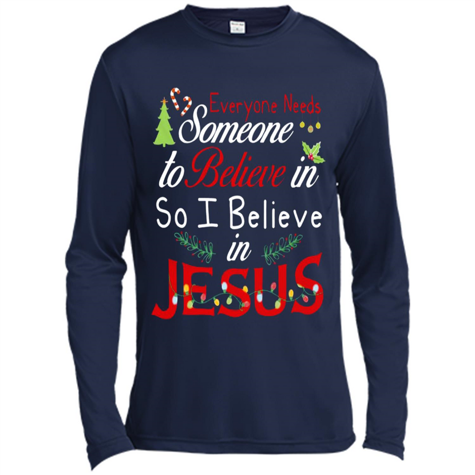 Everyone Need Someone To Believe in So Believe In Jesus Christmas