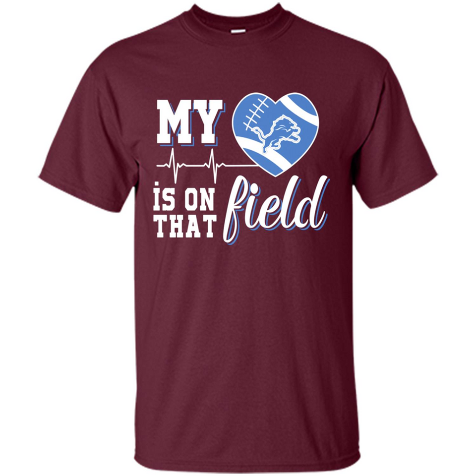Detroit Lions Football My Heart is on that Field - Shirt