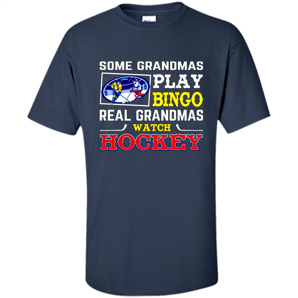 Some Grandmas Play Bingo Real Grandmas Watch Hockey