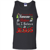 Everyone Need Someone To Believe in So Believe In Jesus Christmas