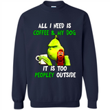 The Grinch - All I Need Is Coffee & My Dog It Is Too Peopley Outside