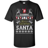 Dabbing Santa Ugly Christmas - Shirt