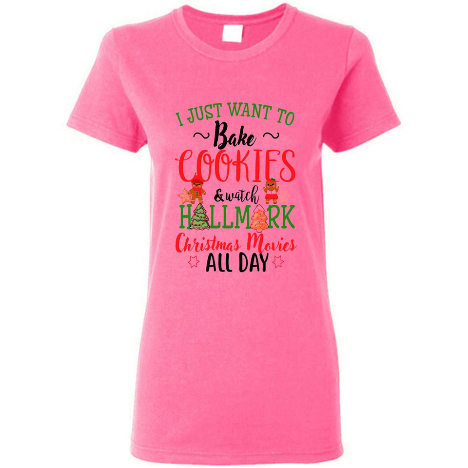 I just Want to bake Cookies and watch Hallmark Christmas movies White T-Shirt - Ladies Short-Sleeve