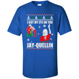 I Got My Eye On You Jay-quellin - Shirt