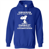 Snoopy Let's Do It The Dumbest Way Possible