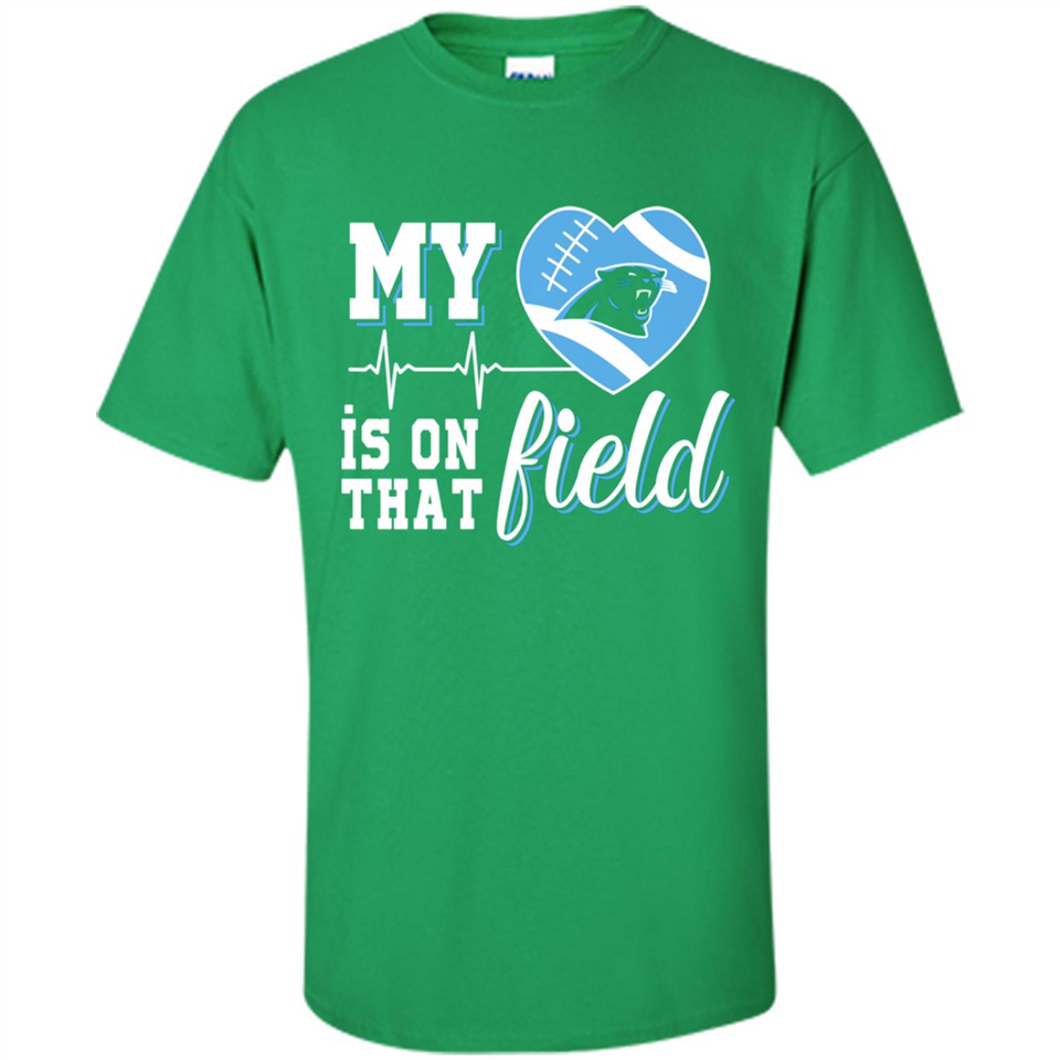 Carolina Panthers Football My Heart is on that Field - Shirt