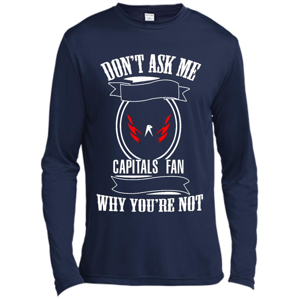 Don't Ask Me Why I'm A Washington Capitals Fan Ask Yourself