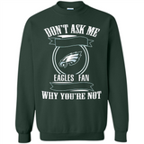 Don't Ask Me Why I'm A Philadelphia Eagles Fan Ask Yourself