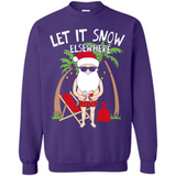 Let It Snow Elsewhere - Sweatshirt