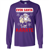 Even Santa Does Karate - Funny Karate - Long Sleeve T-Shirt
