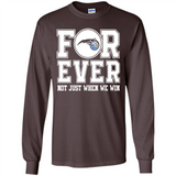 Orlando Magic Forever For ever not just when we win - Long Sleeve T-Shirt
