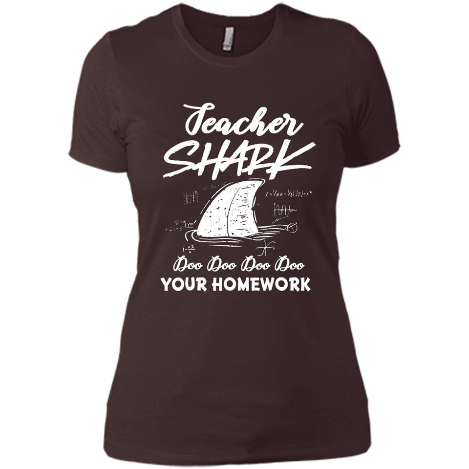 Teacher Shark Doo Doo Doo Your Homework Shirt Ladies' Boyfriend